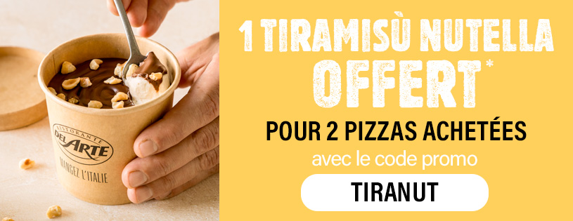 Promotion exclu click &amp; collect, un tiramisu nutella offert pour 2 pizzas achetées